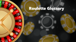 Roulette Glossary: Essential Terms Every Player Should Know