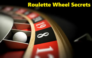 Roulette Wheel Secrets