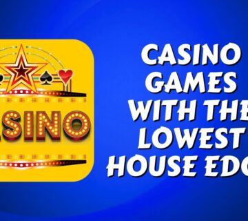 Casino Games with the Lowest House Edge
