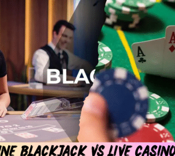 Online Blackjack vs Live Casino
