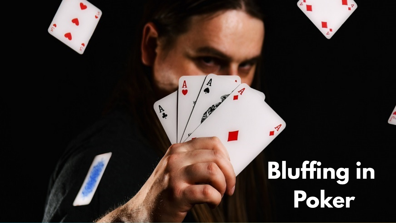 Bluffing in Poker
