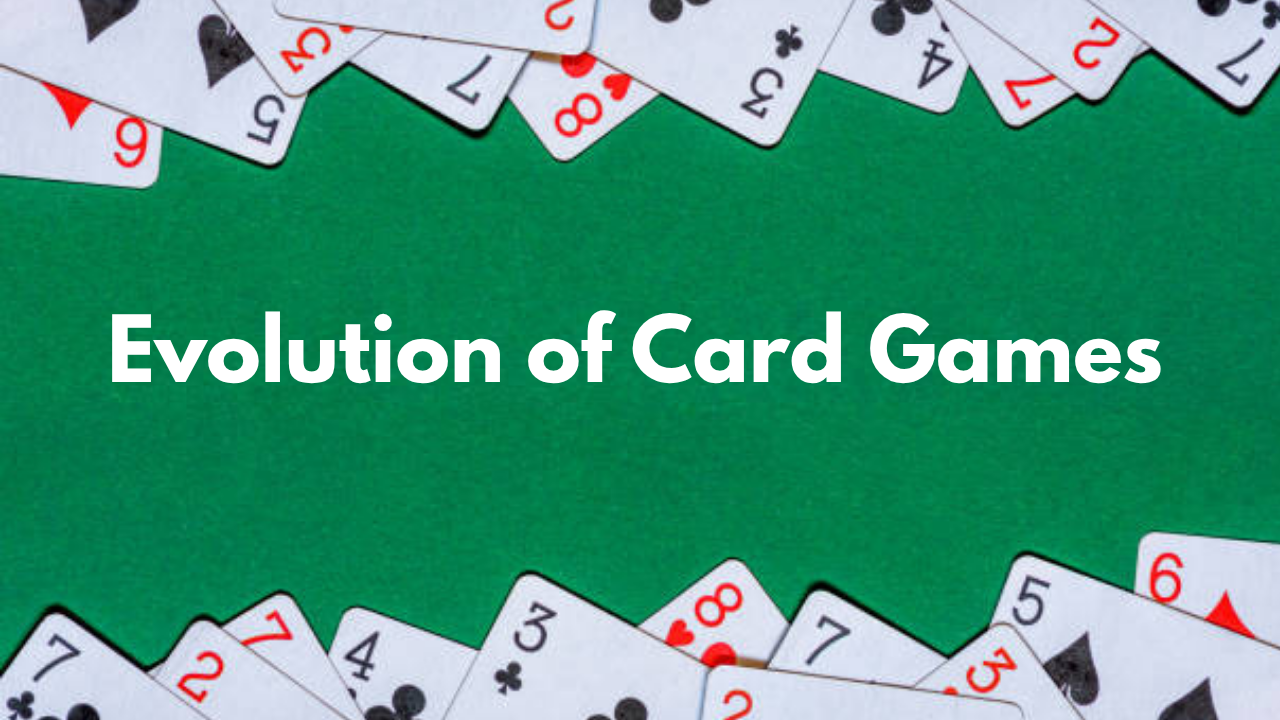 Evolution of Card Games